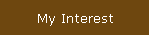 My Interest